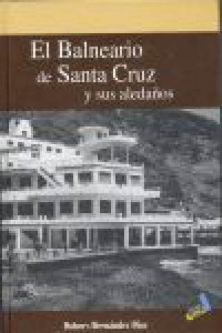 Carte El Balneario de Santa Cruz y sus aledaños Hernández Díaz