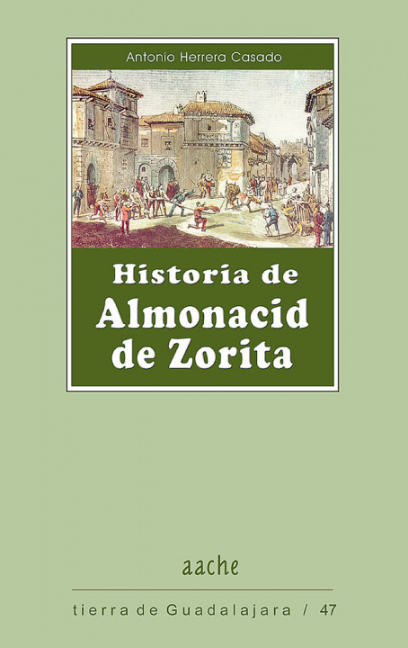 Carte HISTORIA DE ALMONACID DE ZORITA HERRERA CASADO