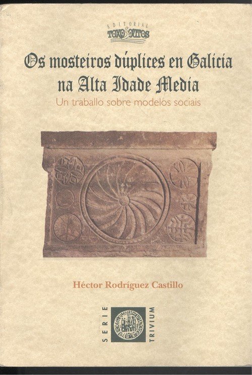 Kniha Os mosteiros dúplices en Galicia na Alta Idade Media RODRIGUEZ CASTILLO