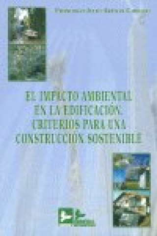 Kniha IMPACTO AMBIENTAL EN LA EDIFICACION CRITERIOS PARA UNA ARENAS CABELLO