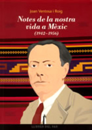 Knjiga Notes de la nostra vida a Mèxic, (1942-1956) Ventosa i Roig