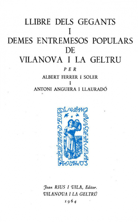 Könyv Llibre dels gegants i demés entremesos populars de Vilanova i La Geltrú Anguera i Llauradó