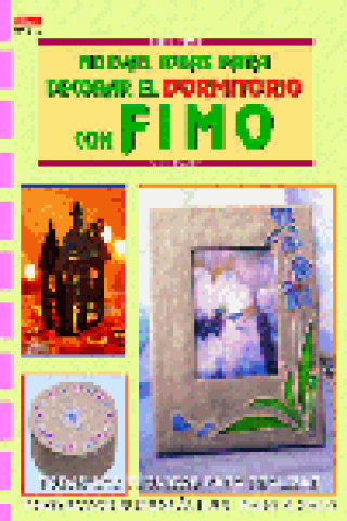 Knjiga NUEVAS IDEAS PARA DECORAR EL DORMITORIO CON FIMO HEASER