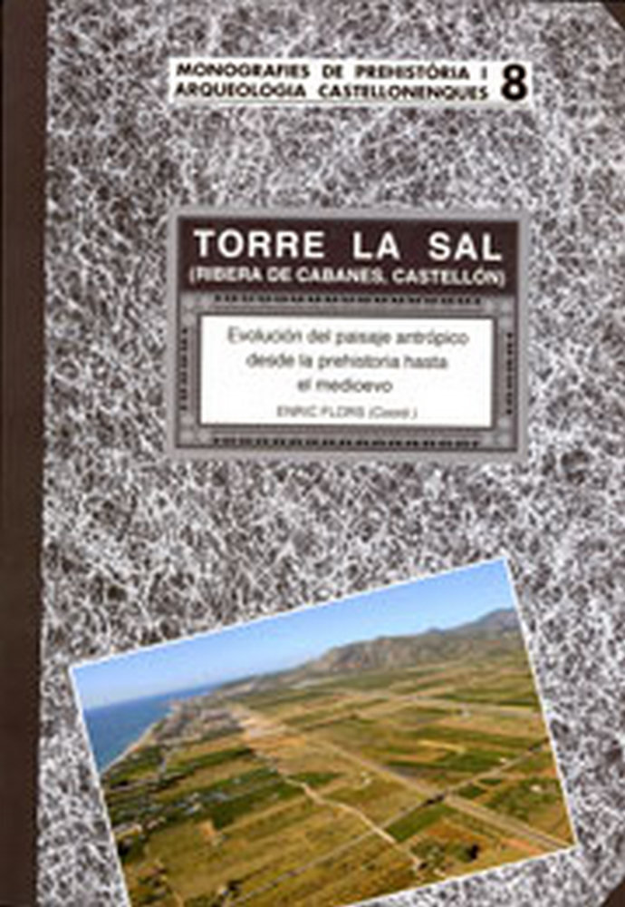 Kniha Torre la Sal (Ribera de Cabanes, Castellón) : Evolución del paisaje antrópico desde la prehistoria h 