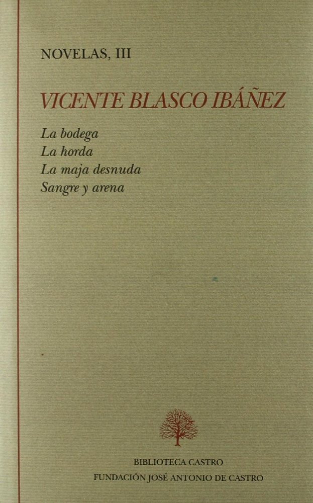 Knjiga La bodega ; La horda ; La maja desnuda ; Sangre y arena BLASCO IBAñEZ