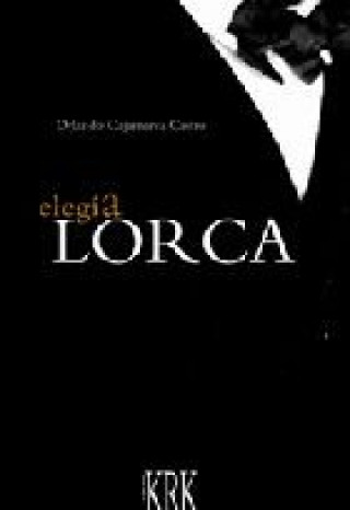 Knjiga Eleg­a Lorca ORLANDO CAJAMARCA CASTRO