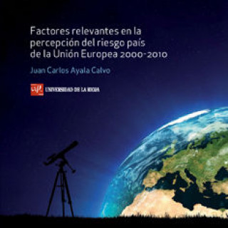 Kniha Factores relevantes en la percepción del riesgo país de la Unión Europea 2000-2010 Ayala Calvo