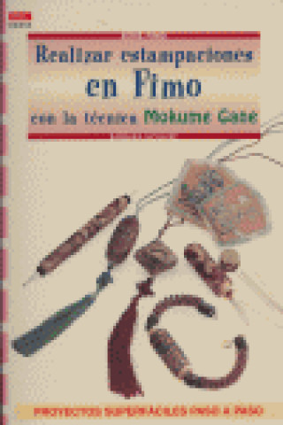 Libro Serie Fimo nº 18. REALIZAR ESTAMPACIONES EN FIMO CON LA TÉCNICA MOKUME GANE McGuire