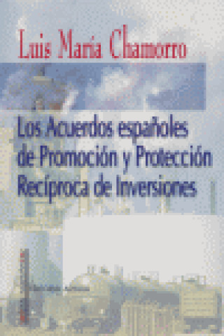 Kniha ACUERDOS ESPAÑOLES PROMOCION PROTEC.RECIPROCA INVERSIONES CHAMORRO