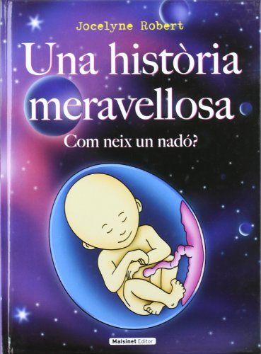 Knjiga Història meravellosa, una. Com neix un nadó? Robert