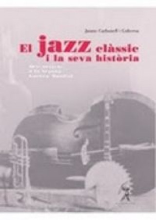 Kniha El jazz clássic i la seva história CARBONELL I GUBERNA