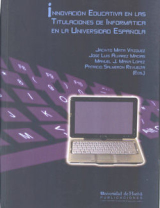 Könyv Innovación Educativa en las Titulaciones de Informática en la Universidad Española ALVAREZ MACIAS