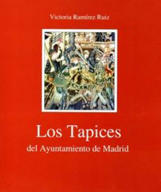 Knjiga Los tapices del Ayuntamiento de Madrid RAMIREZ RUIZ