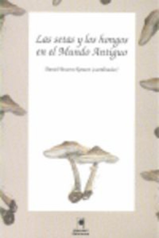 Kniha Las setas y los hongos en el Mundo Antiguo ESCOBIO GARC­A