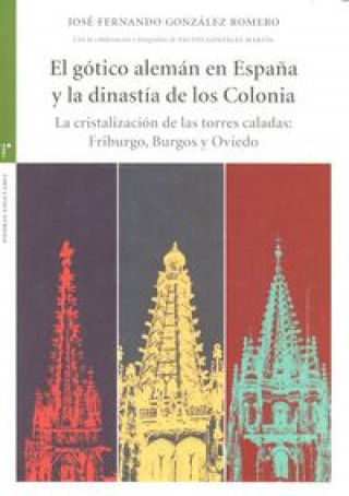 Книга El gótico alemán en España y la dinastía de los Colonia González Romero