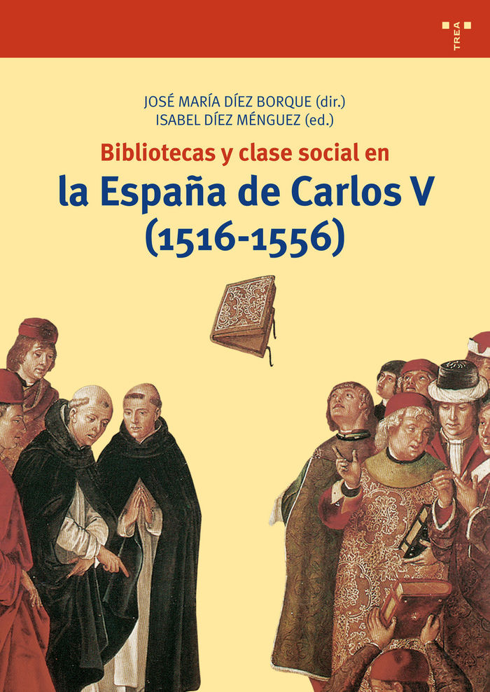 Kniha Bibliotecas y clase social en la España de Carlos V (1516-1556) D­EZ BORQUE (DIR.)