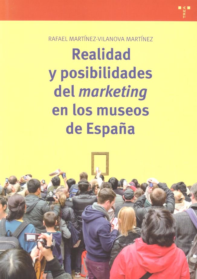 Kniha Realidad y posibilidades del marketing en los museos de España Martínez-Vilanova Martínez