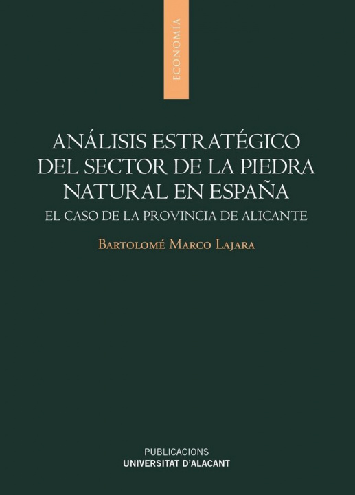 Книга Análisis estratégico del sector de la piedra natural en España Marco Lajara