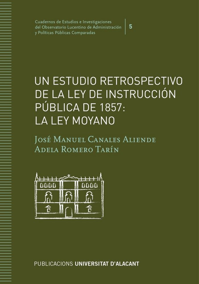 Книга Un estudio retrospectivo de la Ley de Instrucción Pública de 1857: la Ley Moyano Canales Aliende