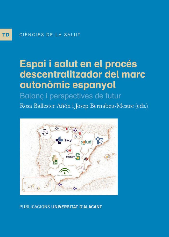Könyv Espai i salut en el procés descentralitzador del marc autonòmic espanyol Bernabeu Mestre