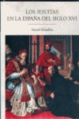 Kniha Los jesuitas en la España del siglo XVI BATAILLON