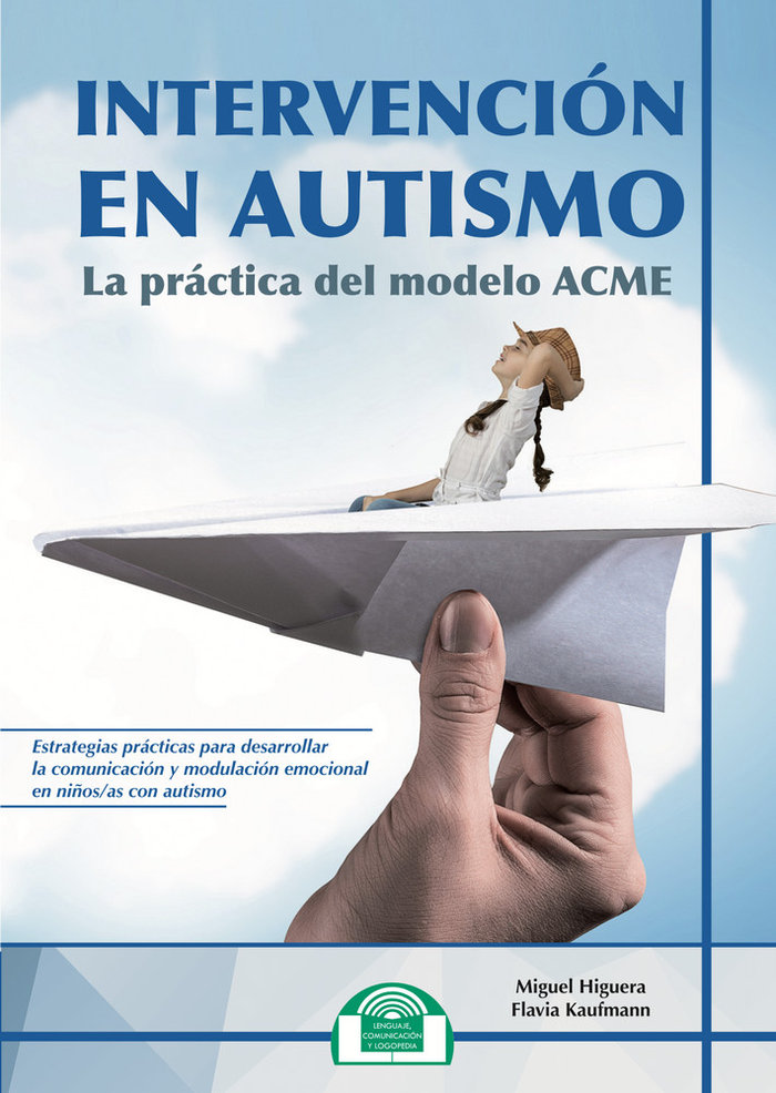 Könyv Intervención en Autismo. La práctica del modelo ACME Higuera Cancino