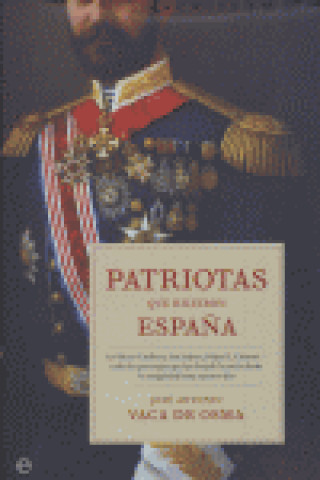 Kniha PATRIOTAS QUE HICIERON ESPAÑA VACA DE OSMA