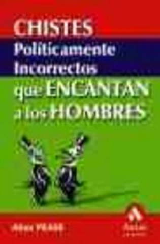Knjiga CHISTES POL.INCORRECTOS 
