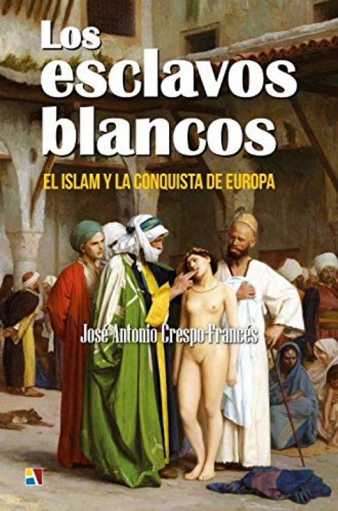 Книга Los esclavos blancos Crespo-Francés y Valero