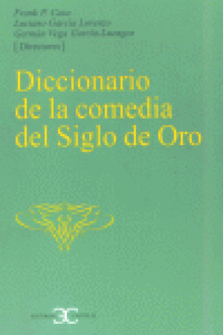 Kniha Diccionario de la comedia del Siglo de Oro . CASA