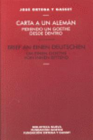 Kniha Carta a un alemán pidiendo un Goethe desde dentro = Brief an einen deutschen = Um einen Goethe von i ORTEGA Y GASSET