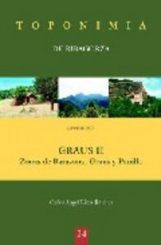 Carte Toponimia de Ribagorza. Municipio de Graus II: zonas de Barasona, Graus y Panillo Rizos Jiménez