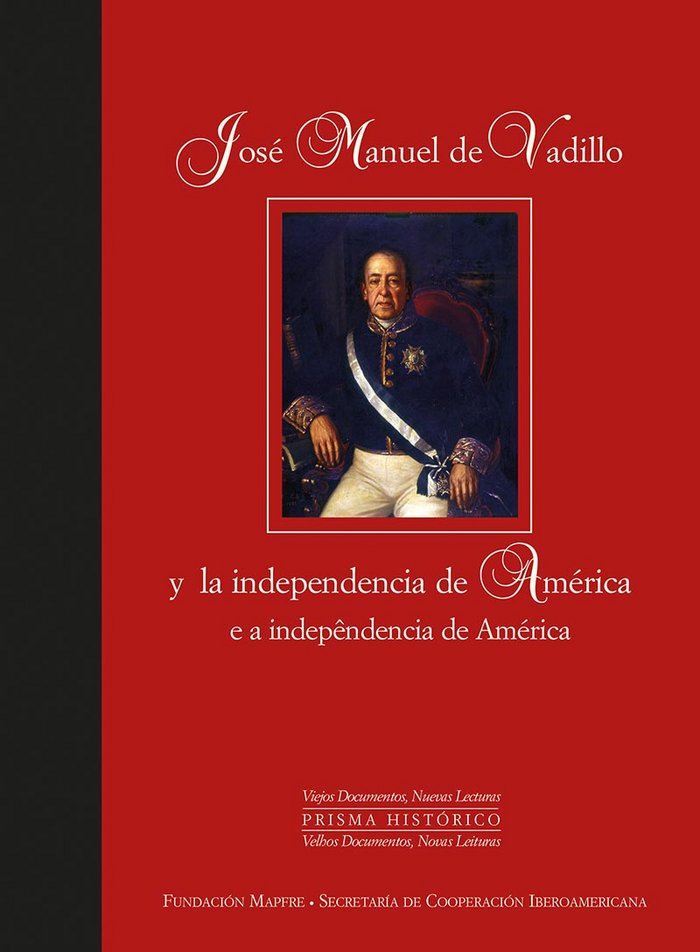 Kniha La Independencia de América: apuntes sobre los principales sucesos que han influido en el estado act Vadillo