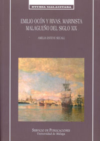 Kniha Emilio Ocón y Rivas, marinista malagueño del Siglo XIX Esteve Secall