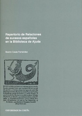 Carte Repertorio de relaciones de sucesos españolas en la biblioteca de Ajuda Casás Ferreño