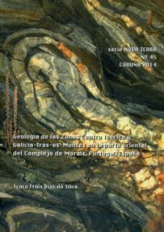 Könyv Geología de las Zonas Centro Ibérica y Galicia-Tràs-os-Montes en la parte oriental del Complejo de M Dias da Silva