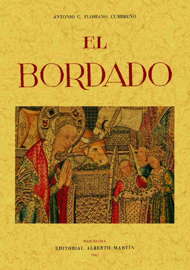Kniha El bordado. Artes decorativas españolas Floriano Cumbreño
