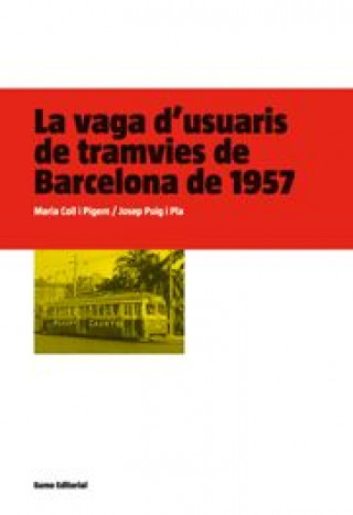Kniha La vaga d'usuaris de tramvies de Barcelona de 1957 Coll Pigem