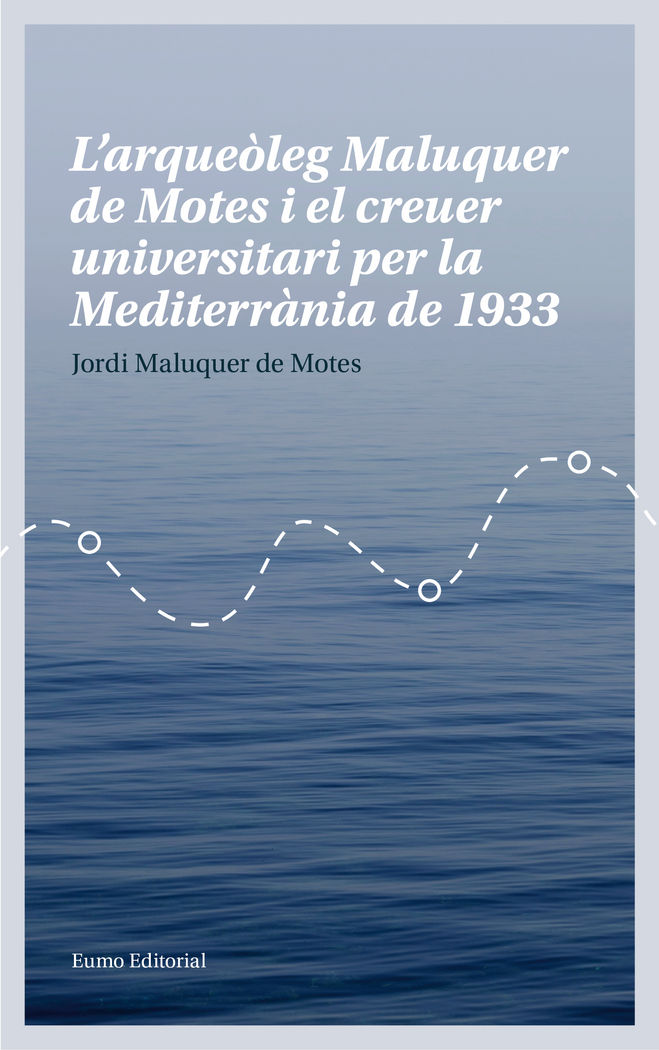 Книга L'arqueòleg Maluquer de Motes i el creuer universitari per la Mediterrània de 1933 Maluquer de Motes Bernet