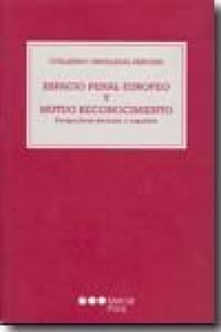 Kniha Espacion penal europeo y mutuo reconocimiento (perspectivas alemana y española) ORMAZABAL SANCHEZ