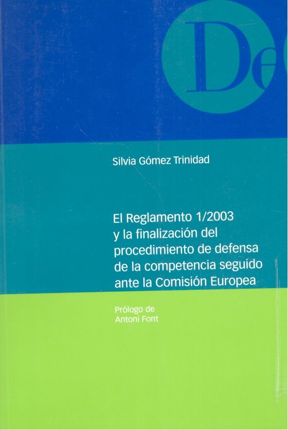 Kniha El Reglamento 1/2003 y la finalización del procedimiento de defensa de la competencia ante la Comisi GOMEZ TRINIDAD