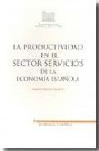 Kniha PRODUCTIVIDAD EN EL SECTOR SERVICIOS DE LA ECONOMIA ESPAÑOLA, LA MAROTO SANCHEZ