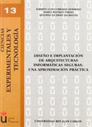 Kniha Diseño e implantación de arquitecturas informáticas seguras: una aproxinmación práctica Corrales Hermoso
