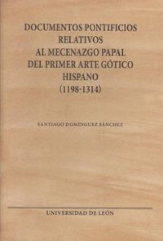 Kniha Documentos pontificios relativos al mecenazgo papal del primer arte gótico hispano Dominguez Sánchez