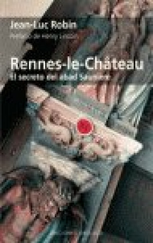 Kniha Rennes-le-Ch?teau. El secreto del abad Sauniere ROBIN