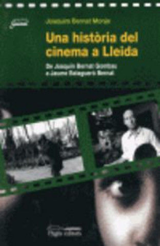 Knjiga Una història del cinema a Lleida Bernat Monje