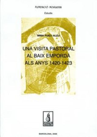 Kniha Una visita pastoral al Baix Empordà als anys 1420-1423 Puig Aleu