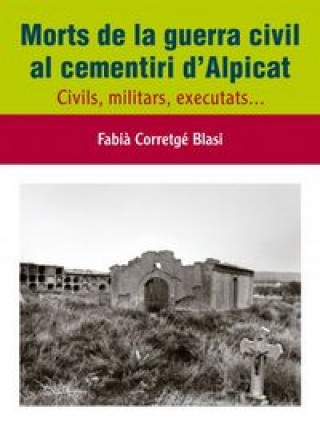 Könyv Morts de la guerra civil al cementiri d'Alpicat Corretgé Blasi