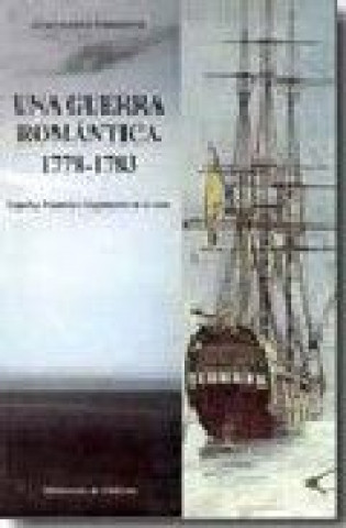 Knjiga Una guerra romántica, 1778-1783 Alsina Torrente