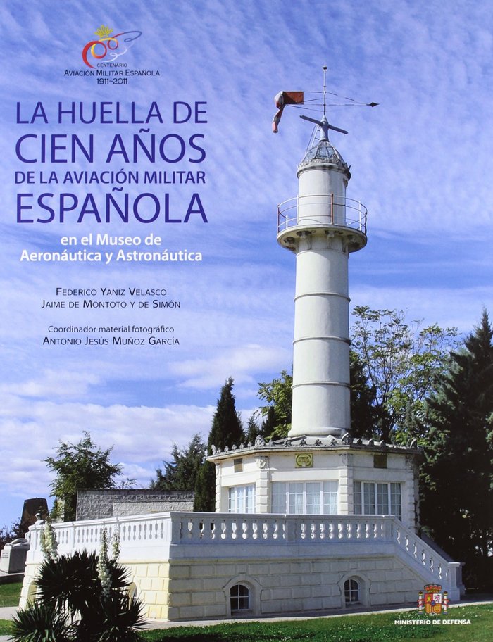 Kniha La huella de cien años de la aviación militar española en el museo de aeronáutica y astronáutica Montoro y de Simón